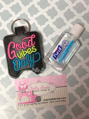 Hand Sanitizer Holder Keychain, Good Vibes Only Gift, Small Size/ Hand Sanitizer NOT included, Fits 1 oz Pocket Bac or other 1oz Hand Sanitizers